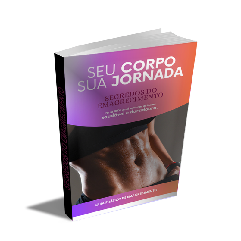 Seu Corpo Sua Jornada - Guia prático de emagrecimento